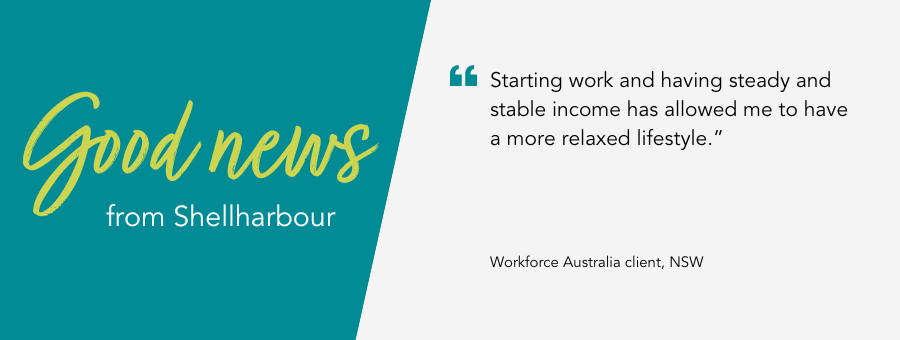 atWork Australia client, said, “Starting work and having steady and stable income has allowed me to have a more relaxed lifestyle.” 