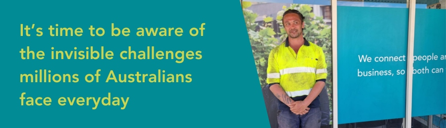 It’s time to be aware of the invisible challenges millions of Australians face everyday