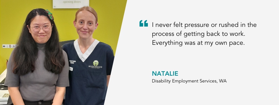 Client Natalie stands beside her Job Coach in her Nursing Uniform. "She says I never felt pressure or rushed in the process of getting back to work. Everything was at my own pace.” 